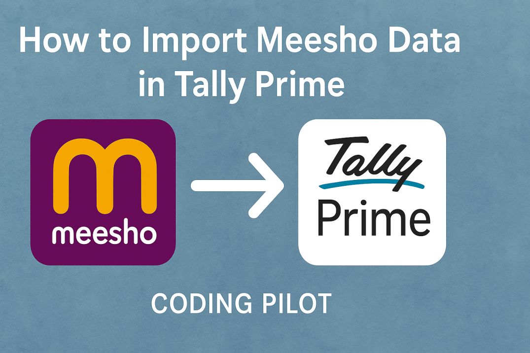 Meesho to Tally Import Module – Automate Your Meesho Data Entry in Tally Prime